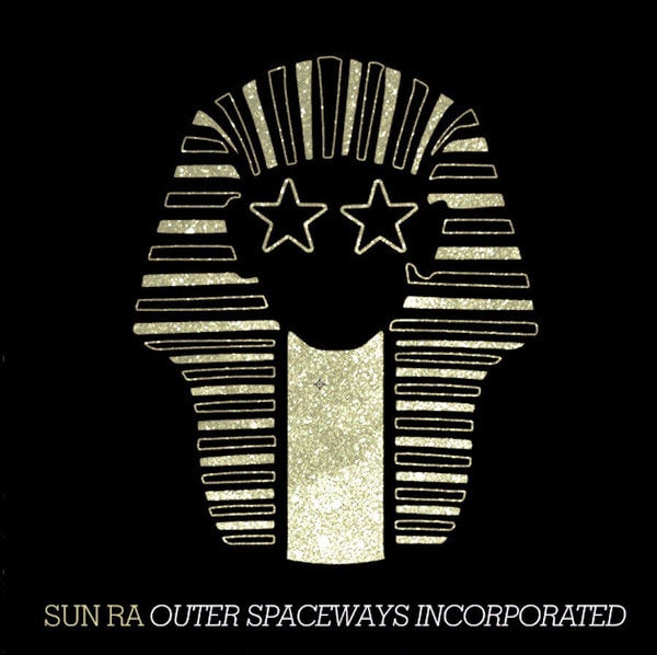Sun Ra – Outer Spaceways Incorporated